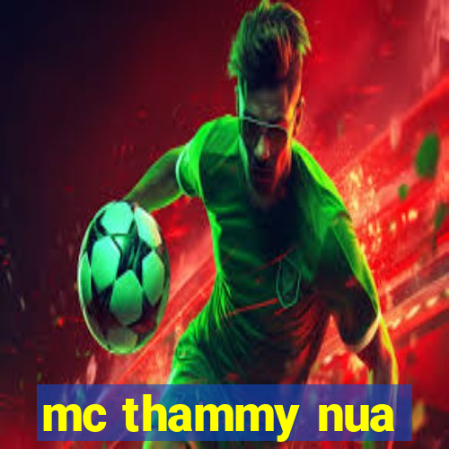 mc thammy nua